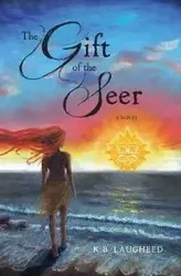 The Gift of the Seer - Laugheed K. B.