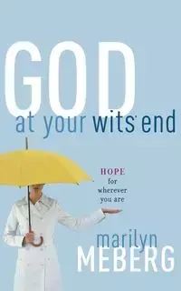 God at Your Wits' End - Marilyn Meberg