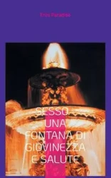 Sesso - una fontana di giovinezza e salute - Paradise Eros