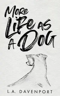 More Life as a Dog - Davenport L.A.