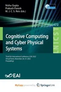 Cognitive Computing and Cyber Physical Systems - Gupta Nishu