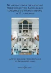 Die Innenarchitektur der Bergischen Predigtkirchen vom Barock bis zum Klassizismus und ihre Restaurierung im 20. Jahrhundert unter der besonderen Berücksichtigung des Kirchenkreises Lennep - Lorenz Heinz-Jürgen