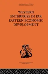 Western Enterprise in Far Eastern Economic Development - Allen G. C.
