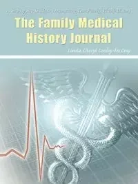 THE FAMILY MEDICAL HISTORY JOURNAL - Linda Cheryl Conley-McCray