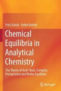 Chemical Equilibria in Analytical Chemistry - Fritz Scholz