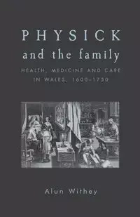 Physick and the family - Withey Alun
