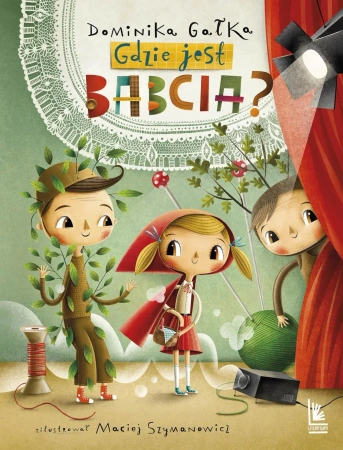 Gdzie jest babcia? - Dominika Gałka, Maciej Szymanowicz