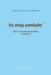 Na moją pamiątkę - ks. Mieczysław Maliński