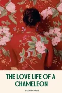 The Love Life Of A Chameleon - Belinda Tobin