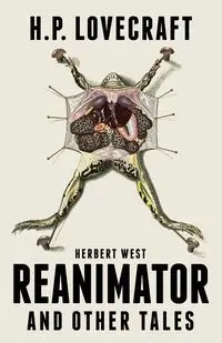 Herbert West Reanimator and Other Tales - Lovecraft H.P.