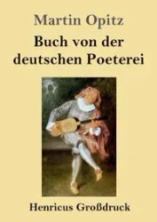 Buch von der deutschen Poeterei (Großdruck) - Martin Opitz