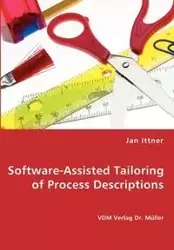 Software-Assisted Tailoring of Process Descriptions - Jan Ittner