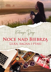 eBook Noce nad Biebrzą. Lilka, bagna i ptaki - Katarzyna Droga epub mobi