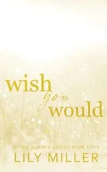 Wish You Would - Lily Miller