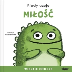Wielkie emocje. Kiedy czuję miłość - Paula Bowles, Zofia Raczek