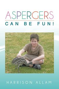 Aspergers Can Be Fun! - Harrison Allam
