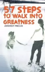 57 STEPS TO WALK INTO GREATNESS - Preccio Johnwext