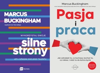 Pasja i praca + Wykorzystaj swoje silne strony - Marcus Buckingham