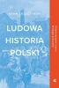 Ludowa historia Polski - Adam Leszczyński