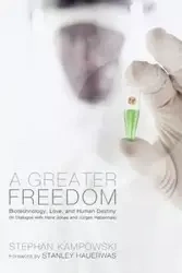 A Greater Freedom - Stephan Kampowski