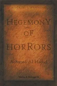 Hegemony of Horrors - Melvin E. Bellinger II