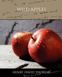 Wild Apples - Henry David Thoreau