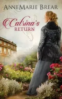 Catrina's Return - AnneMarie Brear