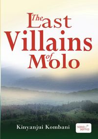 The Last Villains of Molo - Kombani Kinyanjui