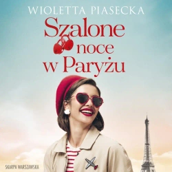 audiobook Szalone noce w Paryżu - Wioletta Piasecka