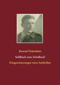 Soldbuch statt Schulbuch - Konrad Probsthain
