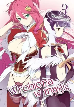 Wrobiona w Magię Tom 3 - Shiyota Kon