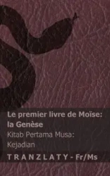 La Bible / Alkitab - Le premier livre de Moïse (la Genèse) / Kitab Pertama Musa (Kejadian) - KJV