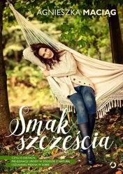 Smak szczęścia, czyli o dietach... TW w.2015 - Agnieszka Maciąg