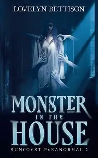 Monster in the House - Bettison Lovelyn