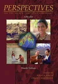 Perspectives on the World Christian Movement (4th Ed) - Winter Ralph D.