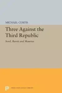 Three Against the Third Republic - Curtis Michael