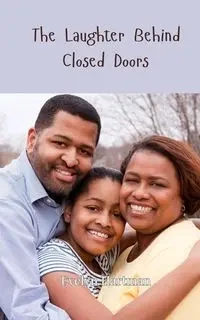 The Laughter Behind Closed Doors - Evelyn Hartman