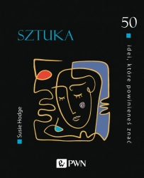 50 idei, które powinieneś znać. Sztuka - Susie Hodge, Anna Klingofer
