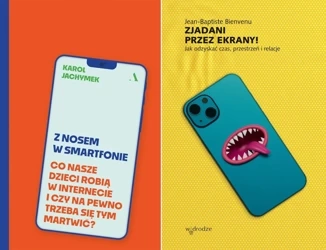 Zjadani przez ekrany! + Z nosem w smartfonie - Karol Jachymek