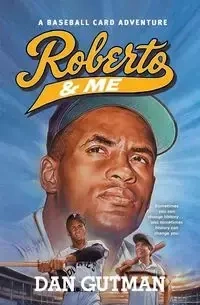 Roberto & Me - Dan Gutman