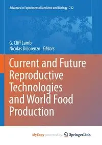 Current and Future Reproductive Technologies and World Food Production - Lamb G. Cliff