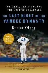 The Last Night of the Yankee Dynasty - Buster Olney