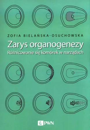 Zarys organogenezy - Zofia Bielańska-Osuchowska