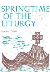 Springtime of the Liturgy - Lucien Deiss