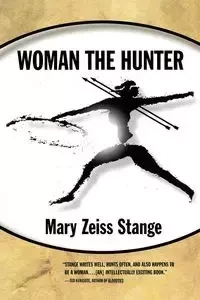 Woman the Hunter - Mary Stange Zeiss