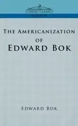 The Americanization of Edward BOK - BOK Edward