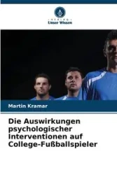 Die Auswirkungen psychologischer Interventionen auf College-Fußballspieler - Martin Kramar
