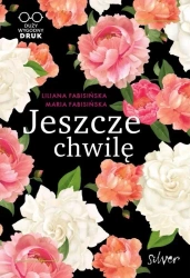 Jeszcze chwilę - Liliana Fabisińska, Maria Fabisińska