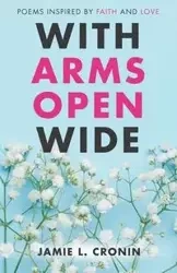 With Arms Open Wide - Jamie Cronin