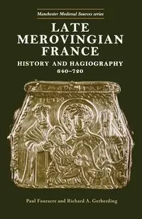 Late Merovingian France - Paul Fouracre